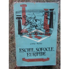 Liviu Rusu - Eschil, Sofocle, Euripide