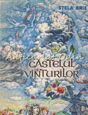 Castelul Vinturilor - Stela Brie - Volum Ilustrat: Estera Takacs foto