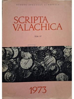 Gabriel Mihaescu - Scripta valachica, tom IV (Editia: 1973) foto