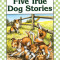 Five True Dog Stories