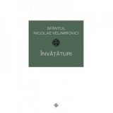 Sfantul Nicolae Velimirovici: Invataturi - Sfantul Nicolae Velimirovici