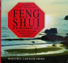 Feng Shui Personal. Ghidul Tau Practic - Maestrul Lam Kam Chuen , F657 foto