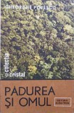 Padurea si Omul - Gheorghe Popescu, Editura Albatros 1985, Biologie, Colectia Cristal, 202 Pagini