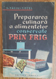 Prepararea culinară a alimentelor conservate prin frig - G. F&acirc;ciu, T. Oțel