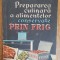 Prepararea culinară a alimentelor conservate prin frig - G. F&acirc;ciu, T. Oțel