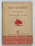 ARTICOLE SI CUVANTARI ALESE de MAO TZE DUN , 1951 , EDITIE BROSATA