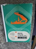 Masini, utilaje si instalatii miniere - N. Bradeanu, I. Condureche, Gh. Ciobanu, D. Chisega, S. Groza