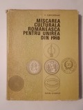 V. Curticăpeanu - Mișcarea culturală rom&acirc;nească pentru Unirea din 1918 (1968)