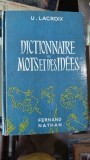 dictionnaire des mots et des id&eacute;es - U. Lacroix