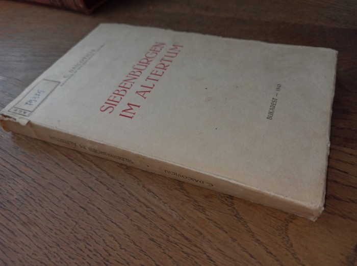 SIEBENBURGEN IM ALTERTUM , 19143 - C.DAICOVICIU * ILUSTRATA