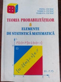 Teoria probabilitatilor &amp; elemente de statistica matematica - Pavel Ciumac, Viorica Ciumac
