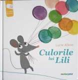 Culorile lui Lili, Lucie Albon, Corint Junior, 2020, Carte Copii, Povesti, Cartonata