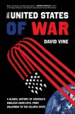 The United States of War, 48: A Global History of America&#039;s Endless Conflicts, from Columbus to the Islamic State