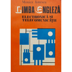 Limba Engleza Electronica Si Telecomunicatii - Monica Ionescu ,558723