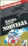 Batalia pentru Norvegia - Keith Douglass