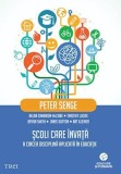 Scoli care invata. A cincea disciplina aplicata in educatie - Peter Senge
