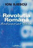 Revolutia Romana - Ion Iliescu, Editura Romprint 2001, Biografie Istorica, 432 pagini