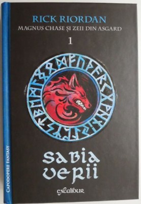 Sabia verii. Magnus Chase si Zeii din Asgard 1 &amp;ndash; Rick Riordan foto