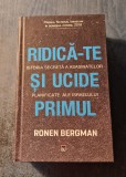 Ridica-te si ucide primul istoria secreta a asasinatelor Ronen Bergman