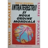 Cristian Negureanu - Intratereștrii și noua ordine mondială (editia 1994)