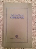 Cumpara ieftin Indrumatorul Chimistului - Mircea Lobel, Adriana Juvara, Editura Tehnica, 1956, Romana, Chimie