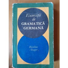 EXERCITII DE GRAMATICA GERMANA - BASILIUS ABAGER