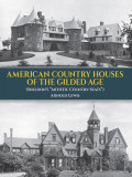 American Country Houses of the Gilded Age (Sheldon&#039;s &quot;&quot;Artistic Country-Seats&quot;&quot;)
