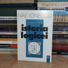 NAE IONESCU - INTRODUCERE IN ISTORIA LOGICEI , 1997 * foto