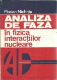 Cumpara ieftin Analiza de faza in fizica interactiilor nucleare - Florian Nichitiu
