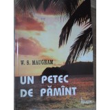 UN PETEC DE PAMANT-W. SOMERSET MAUGHAM-129955