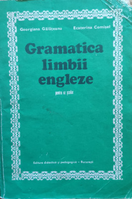Gramatica Limbii Engleze Pentru Uz Scolar - Georgiana Galateanu Ecaterina Comisel , E942 foto