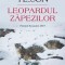 Leopardul zapezilor - Sylvain Tesson
