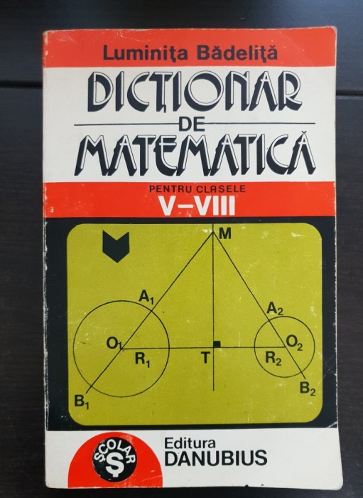 Dicționar de matematică pentru clasele V-VIII - Luminița Bădeliță