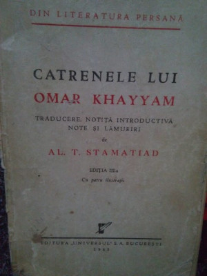 Al. T. Stamatiad - Catrenele lui Omar Khayyam, editia III-a (1945) foto