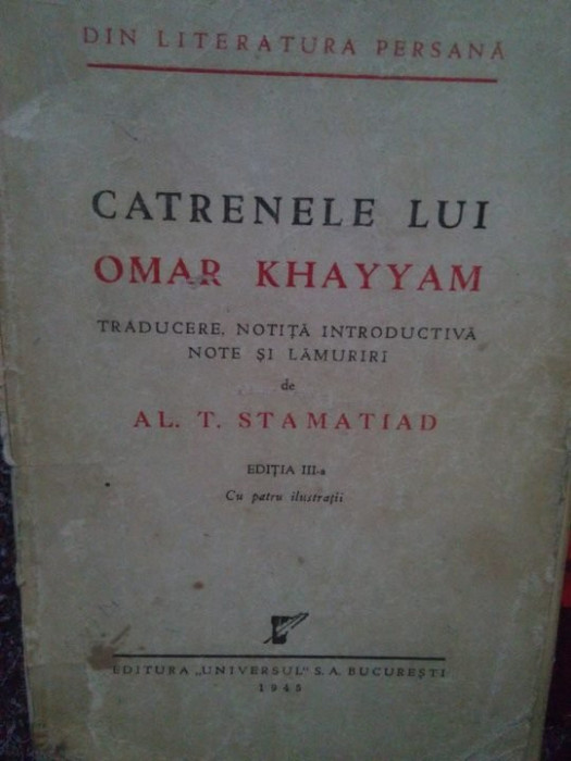Al. T. Stamatiad - Catrenele lui Omar Khayyam, editia III-a (1945)