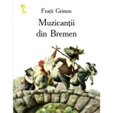 Muzicanții Din Bremen, Fratii Grimm - Editura Prut