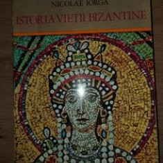 Istoria vietii bizantine- Nicolae Iorga