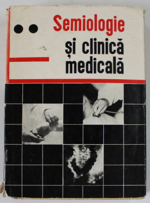 SEMIOLOGIE SI CLINICA MEDICALA , VOLUMUL II , SUB REDACTIA LUI R. BRAUNER , PENTRU STUDENTII FACULTATILOR DE STOMATOLOGIE , 1966 foto