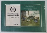 INTREPRINDEREA DE PRELUCRARE A LEMNULUI , GALATI , MAPA DE PREZENTARE CU PLANSE ,ANII &#039; 70
