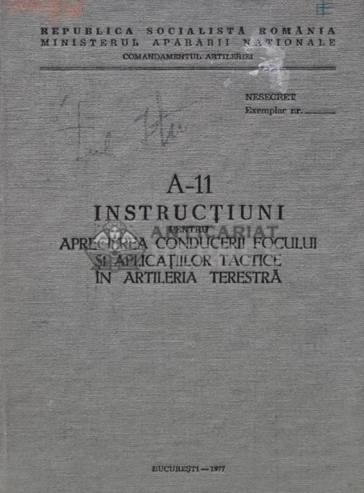 A-11 Instructiuni pentru aprecierea conducerii focului si aplicatiilor tactice in artileria terestra - 1977 (S242)