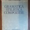 Gramatica, Stilistica, Compozitie - Ion Coteanu - 1990, 254 pag, stare buna