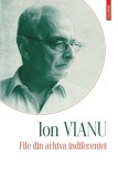 File din arhiva indiferentei Ion Vianu Paramnezii Necredinciosul Carti Fictiune Hardcover Polirom