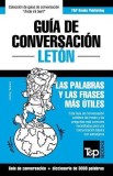 Guia de Conversacion Espanol-Leton y Vocabulario Tematico de 3000 Palabras