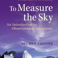 To Measure the Sky: An Introduction to Observational Astronomy