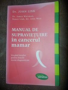 Manual de supravietuire in cancerul mamar- John Link foto
