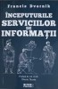 Inceputurile Serviciilor de Informatii - Francis Dvornik, Meteor Press, 2021, 345 pagini, Politica