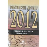 Daria Vasilescu (trad.) - Misterul anului 2012 - Preziceri, profetii si posibilitati (Editia: 2012)
