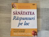 Sanatatea.Raspunsuri pe loc - Debra Gordon,Timothy Gower,etc