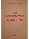 Marieta Adam Chiper - Vechi insemnari romanesti ca izvor istoric (semnata) (Editia: 1996)