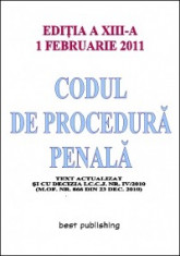 Codul de procedura penala - editia a XIII-a - actualizata la 1 februarie 2011 foto